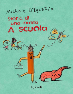 Michele D'Ignazio. Storia di una matita. A scuola